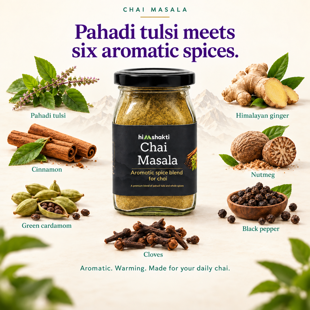 Seven Chai Masala ingredients: Pahadi tulsi, ginger, cinnamon, green cardamom, nutmeg, black pepper and cloves